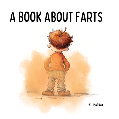 A Book About Farts - MacKay, K J