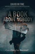 A Book about Nobody: Can Crazy be Normal