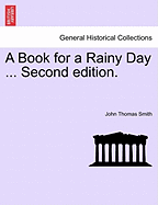 A Book for a Rainy Day ... Second Edition. - Smith, John Thomas, II