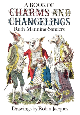 A Book of Charms and Changelings - Manning-Sanders, Ruth