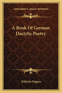 A Book of German Dactylic Poetry