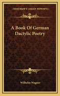 A Book of German Dactylic Poetry