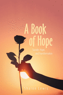 A Book of Hope: Suicide, Hope, and Transformation