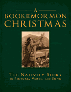 A Book of Mormon Christmas: The Nativity Story in Picture, Verse, and Song