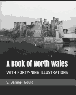 A Book of North Wales: With Forty-Nine Illustrations