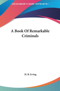 A Book of Remarkable Criminals