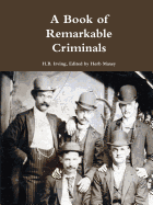 A Book of Remarkable Criminals