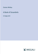 A Book of Scoundrels: in large print