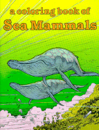 A Book of Sea Mammals-Coloring Book