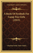 A Book of Symbols for Camp Fire Girls (1915)