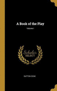 A Book of the Play; Volume I