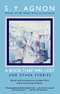 A Book That Was Lost: And Other Stories - Agnon, Shmuel Yosef