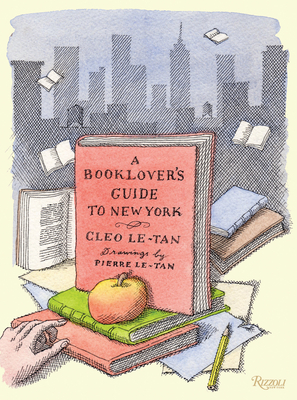 A Booklover's Guide to New York - Le-Tan, Cleo, and Gevinson, Tavi (Contributions by), and Jacobs, Marc (Contributions by), and Bowles, Hamish (Contributions by)