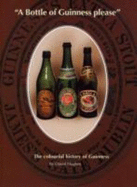 A Bottle of Guinness Please: The Colourful History of Bottled Guinness