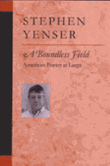 A Boundless Field: American Poetry at Large