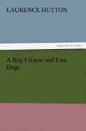 A Boy I Knew and Four Dogs