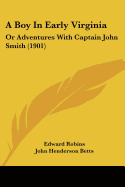 A Boy In Early Virginia: Or Adventures With Captain John Smith (1901)