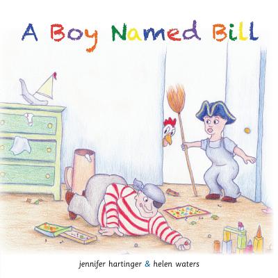 A Boy Named Bill - Hartinger, Jennifer