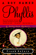 A Boy Named Phyllis: A Suburban Memoir