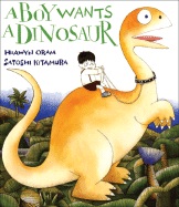 A Boy Wants a Dinosaur - Oram, Hiawyn
