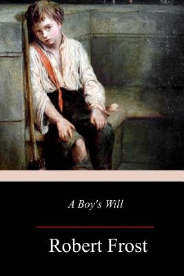 A Boy's Will - Frost, Robert