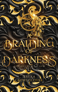 A Braiding of Darkness