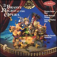 A Brassy Night at the Opera - David Hickman (trumpet); David Hickman (piccolo trumpet); Sam Pilafian (tuba); Thomas Bacon (horn);...