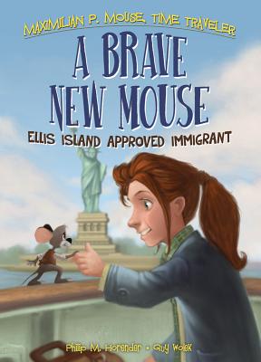 A Brave New Mouse: Ellis Island Approved Immigrant - Horender, Philip