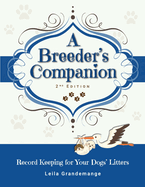 A Breeder's Companion: Record Keeping for Your Dogs' Litters