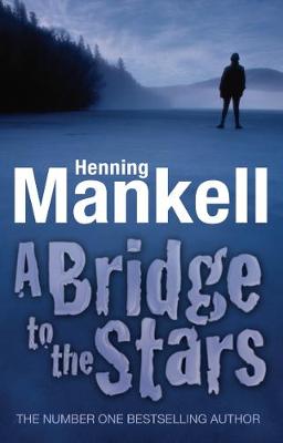 A Bridge to the Stars - Mankell, Henning