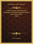 A Brief Account of the Historical Development of Pseudospherical Surfaces from 1827 to 1887