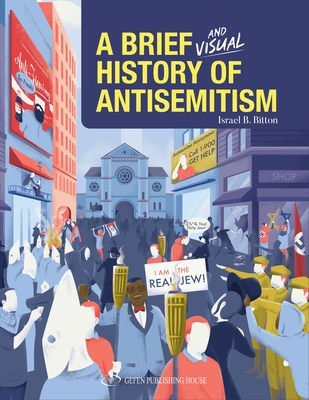 A Brief and Visual History of Anti-Semitism - Bitton, Israel B