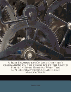 A Brief Examination of Lord Sheffield's Observations on the Commerce of the United States: In Seven Numbers. with Two Supplementary Notes on American Manufactures