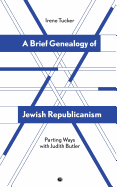 A Brief Genealogy of Jewish Republicanism: Parting Ways with Judith Butler