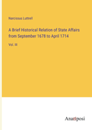 A Brief Historical Relation of State Affairs from September 1678 to April 1714: Vol. III