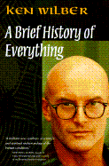 A Brief History of Everything - Wilber, Ken, and Schwartz, Tony (Foreword by)