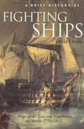 A Brief History of Fighting Ships - Davies, David Tudor