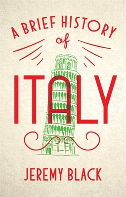 A Brief History of Italy: Indispensable for Travellers - Black, Jeremy