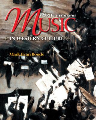 A Brief History of Music in Western Culture - Bonds, Mark Evan