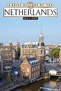 A Brief History of Netherlands - State, Paul F