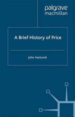 A Brief History of Price - Hartwick, John M.