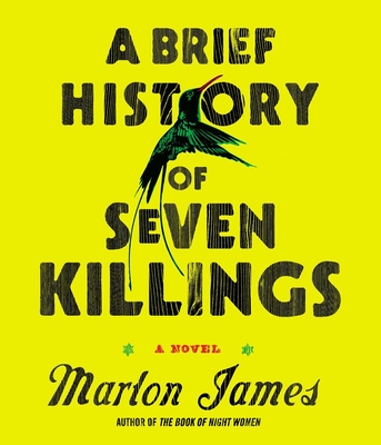 A Brief History of Seven Killings - James, Marlon, and Anderson, Ryan (Narrator), and Bacquie, Dwight (Narrator)