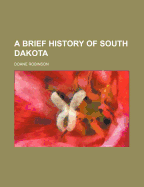 A Brief History of South Dakota