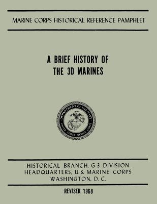 A Brief History of the 3d Marines - Frank, Benis M