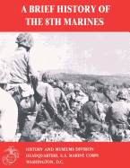 A Brief History of the 8th Marines