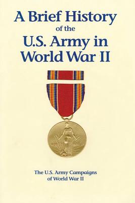 A Brief History of the U.S. Army in World War II - History, Center of Military, and Army, United States