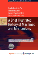 A Brief Illustrated History of Machines and Mechanisms