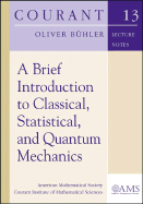 A Brief Introduction to Classical, Statistical, and Quantum Mechanics - Buhler, Oliver