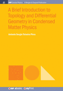 A Brief Introduction to Topology and Differential Geometry in Condensed Matter Physics