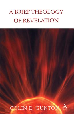 A Brief Theology of Revelation - Gunton, Colin E